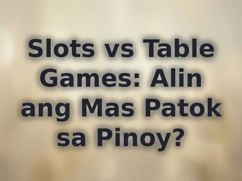 Slots vs Table Games
